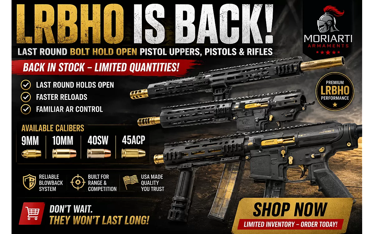 LRBHO AR Pistol Uppers, Pistols & Rifles Are Back in Stock – 9mm, 10mm, 40SW & .45 ACP